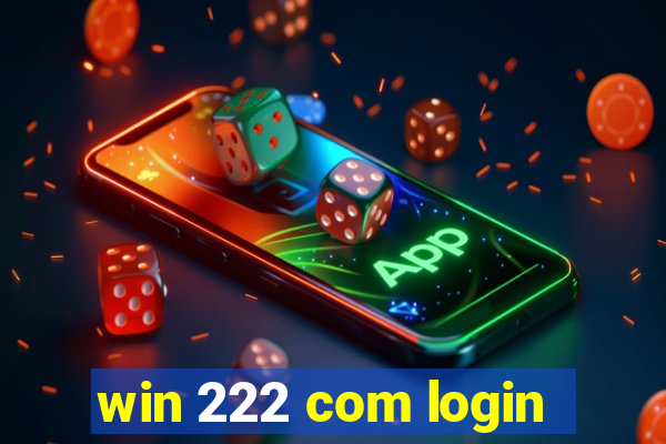 win 222 com login